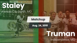 Matchup: Staley  vs. Truman  2018