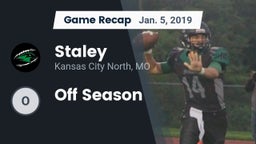 Recap: Staley  vs. Off Season 2019