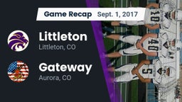 Recap: Littleton  vs. Gateway  2017