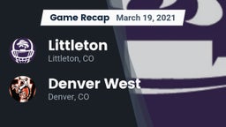 Recap: Littleton  vs. Denver West  2021