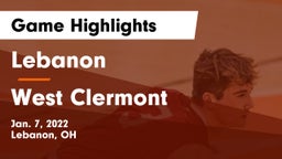 Lebanon   vs West Clermont  Game Highlights - Jan. 7, 2022