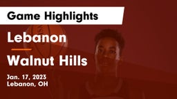 Lebanon   vs Walnut Hills  Game Highlights - Jan. 17, 2023