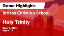 Brazos Christian School vs Holy Trinity Game Highlights - Sept. 5, 2023