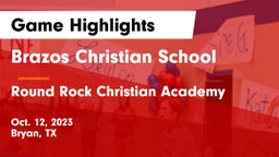 Brazos Christian School vs Round Rock Christian Academy Game Highlights - Oct. 12, 2023