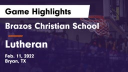 Brazos Christian School vs Lutheran Game Highlights - Feb. 11, 2022