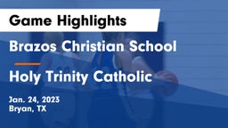 Brazos Christian School vs Holy Trinity Catholic  Game Highlights - Jan. 24, 2023
