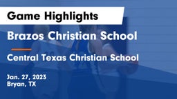 Brazos Christian School vs Central Texas Christian School Game Highlights - Jan. 27, 2023