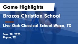 Brazos Christian School vs Live Oak Classical School Waco, TX Game Highlights - Jan. 28, 2023