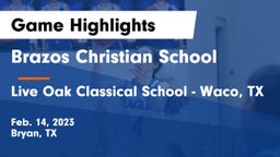 Brazos Christian School vs Live Oak Classical School - Waco, TX Game Highlights - Feb. 14, 2023