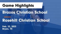 Brazos Christian School vs Rosehill Christian School Game Highlights - Feb. 22, 2023