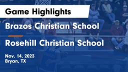 Brazos Christian School vs Rosehill Christian School Game Highlights - Nov. 14, 2023