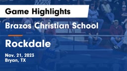 Brazos Christian School vs Rockdale  Game Highlights - Nov. 21, 2023