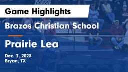 Brazos Christian School vs Prairie Lea  Game Highlights - Dec. 2, 2023