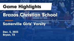 Brazos Christian School vs Somerville  Girls’ Varsity Game Highlights - Dec. 5, 2023