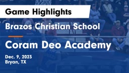 Brazos Christian School vs Coram Deo Academy  Game Highlights - Dec. 9, 2023
