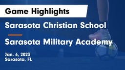 Sarasota Christian School vs Sarasota Military Academy Game Highlights - Jan. 6, 2023