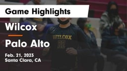 Wilcox  vs Palo Alto  Game Highlights - Feb. 21, 2023