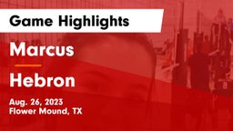 Marcus  vs Hebron  Game Highlights - Aug. 26, 2023