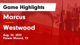 Marcus  vs Westwood  Game Highlights - Aug. 26, 2023