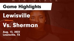 Lewisville  vs Vs. Sherman Game Highlights - Aug. 13, 2022
