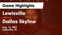 Lewisville  vs Dallas Skyline  Game Highlights - Aug. 12, 2022
