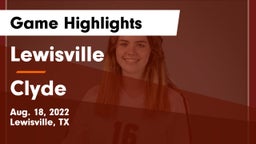 Lewisville  vs Clyde  Game Highlights - Aug. 18, 2022
