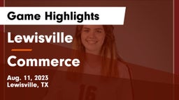 Lewisville  vs Commerce  Game Highlights - Aug. 11, 2023