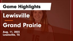 Lewisville  vs Grand Prairie  Game Highlights - Aug. 11, 2023