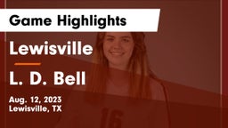Lewisville  vs L. D. Bell Game Highlights - Aug. 12, 2023
