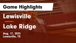 Lewisville  vs Lake Ridge Game Highlights - Aug. 17, 2023