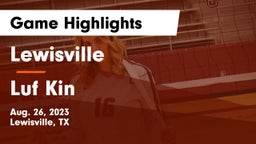 Lewisville  vs Luf Kin Game Highlights - Aug. 26, 2023