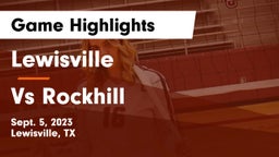 Lewisville  vs Vs Rockhill  Game Highlights - Sept. 5, 2023