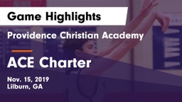 Providence Christian Academy  vs ACE Charter Game Highlights - Nov. 15, 2019