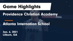 Providence Christian Academy  vs Atlanta Internation School Game Highlights - Jan. 6, 2021