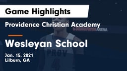 Providence Christian Academy  vs Wesleyan School Game Highlights - Jan. 15, 2021