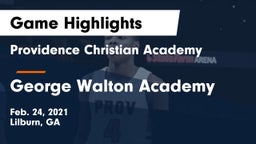 Providence Christian Academy  vs George Walton Academy  Game Highlights - Feb. 24, 2021