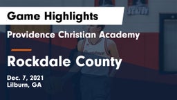 Providence Christian Academy  vs Rockdale County  Game Highlights - Dec. 7, 2021