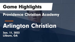 Providence Christian Academy  vs Arlington Christian Game Highlights - Jan. 11, 2022