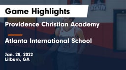 Providence Christian Academy  vs Atlanta International School Game Highlights - Jan. 28, 2022