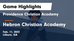 Providence Christian Academy  vs Hebron Christian Academy  Game Highlights - Feb. 11, 2022