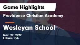 Providence Christian Academy  vs Wesleyan School Game Highlights - Nov. 29, 2022