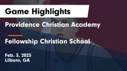 Providence Christian Academy  vs Fellowship Christian School Game Highlights - Feb. 3, 2023