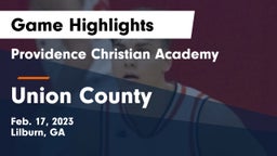 Providence Christian Academy  vs Union County  Game Highlights - Feb. 17, 2023