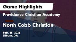 Providence Christian Academy  vs North Cobb Christian  Game Highlights - Feb. 25, 2023