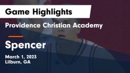 Providence Christian Academy  vs Spencer  Game Highlights - March 1, 2023