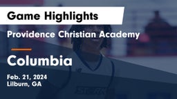 Providence Christian Academy  vs Columbia  Game Highlights - Feb. 21, 2024