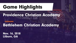 Providence Christian Academy  vs Bethlehem Christian Academy Game Highlights - Nov. 16, 2018