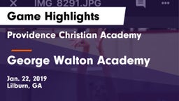 Providence Christian Academy  vs George Walton Academy  Game Highlights - Jan. 22, 2019