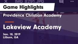Providence Christian Academy  vs Lakeview Academy Game Highlights - Jan. 18, 2019