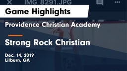 Providence Christian Academy  vs Strong Rock Christian  Game Highlights - Dec. 14, 2019